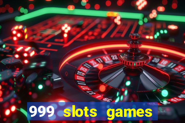 999 slots games download apk